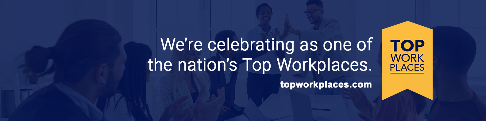 We are celebrating as one of the nation's Top workplaces.